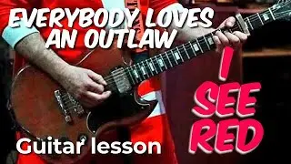 I See Red-Everybody Loves an Outlaw guitar lesson