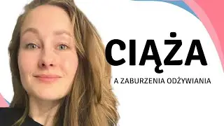 Ciąża a zaburzenia odżywiania w ujęciu ogólnym