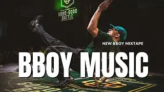 🎶 Ultimate Bboy Music Mixtape to Break, Dance & Elevate Your Groove! 🔥💃