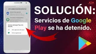 SOLUCION: Servicios de Google Play se ha detenido | Como solucionar el problema