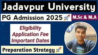 Jadavpur University PG Admission 2025 Started🚀|| M.Sc & M.A || Eligibility || Exam Date || Tips ☑️