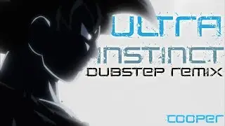 The Complete Ultra Instinct [Dubstep Remix]