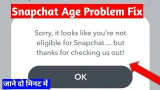 Snapchat Sorry, it looks like you're not eligible for Snapchat ... but thanks for checking us out!