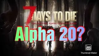 7 Days To Die Update News 2021