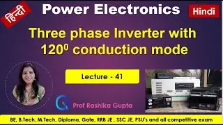 #41 Three Phase Inverter - 120 degree Conduction Mode | Working, Operation & Waveform | Hindi