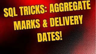 SQL Magic: Aggregating Marks & Delivery Dates with Advanced Queries!