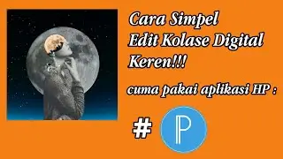 simpel banget!! edit kolase digital keren 