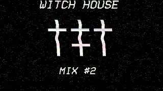 WITCH HOUSE †‡† MIX #2