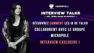 interview Katya Lainé (TALKR) 1 Jérome Malzac (MICROPOLE)