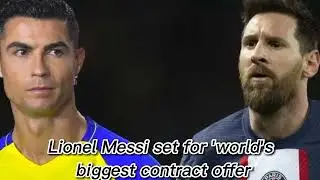 Lionel Messi set for 'world's biggest contract offer' to overtake Cristiano Ronaldo