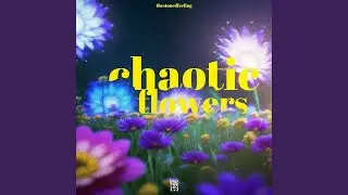 chaotic flowers