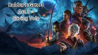 Baldur's Gate 3 Act 3 Saving Volo 