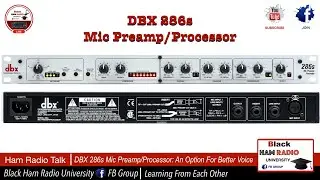 DBX 286s Mic Preamp Processor An Option For Podcasting and Ham Radio