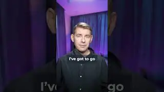 I've got to go 