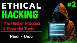 Ethical Hacking | The Hacker Process - Essential Tools  | Part #2  Hindi - Urdu