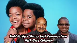 Todd Bridges Shares Last Conversation With Gary Coleman