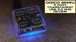 Orico MH4U 4 Port USB3.0 Transparent Hub - Review