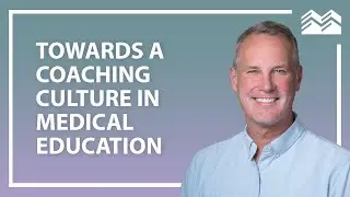 Towards a Coaching Culture in Medical Education | Dr. Chris Watling | Sibley Lecture | MERIT Rounds