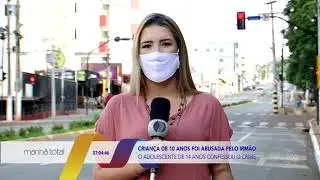 MANHÃ TOTAL -  Criança de 10 anos é abusada pelo irmão