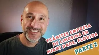 TRÁMITES para CONSTITUIR EMPRESA de LIMUSINA, Miami Dade - PARTE 2