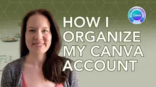 Behind the Scenes: How I Organize My Canva Account (Canva Verified Expert)