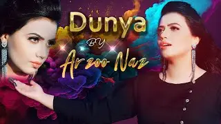 Pashto New Song | Dunya | Arzoo Naz  | Ghazal | Official Music Video | 2024 | 4k