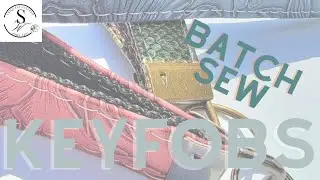 Batch Sew: Keyfobs, Wristlet Lanyards, Production Style Sewing