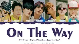 NCT DREAM - 'On The Way' Lyrics Color Coded (Han/Rom/Eng) | 