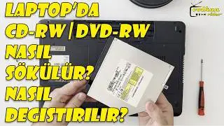 Laptop'da CD-RW | DVD-RW Nasıl Sökülür? | Nasıl Değiştirilir?