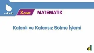 3.Sınıf Matematik Kalanlı ve Kalansız Bölme İşlemi