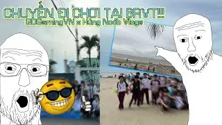 Chuyến đi chơi Bà Rịa - Vũng Tàu với lớp tôi và Hùng Noob Vlogs 😎 (Vlog tập 3)