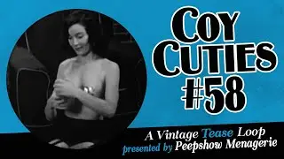 Coy Cuties #58 - A Vintage Tease Loop
