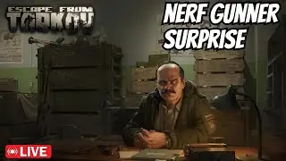 Nerf Gunner Returns! Escape From Tarkov !sounds