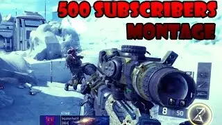 500 subscibers montage [BO3]
