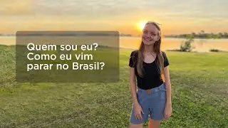 Quem sou eu? Como eu vim parar no Brasil?
