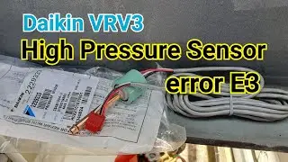 Daikin VRV3 | How to rectify High pressure sensor.
