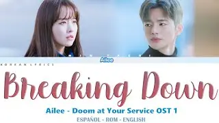 Ailee - Breaking Down | Doom at Your Service OST 1 | Lyrics: Español - Rom - English