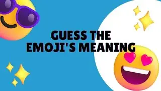 Guess the emoji's meaning.