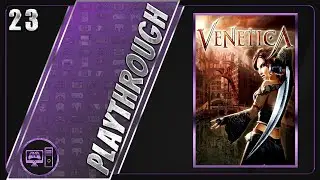 Venetica | Blind/Full Playthrough | Part 23/37
