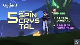 [ Sumeru ] 5 Radiant SpinCrystal part 04 | Gajireh Lajavard & Realm of Farakhkert | Genshin Impact