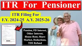 ITR For Pensioners 2025-26 | Senior Citizen ITR Filing 2025-26 | Pensioner ITR Filing Online 2025