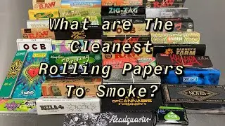 Best/Cleanest rolling papers to smoke? Testing burn rate, residue & quality of burn.