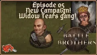 Battle Brothers | Ep 05 | Widow Tears gang
