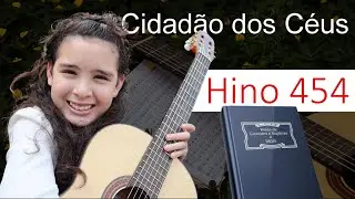 Hino CCB 454 Cidadão dos Céus / Violão Dedilhado Clássico e Fingerstyle Hinário 5