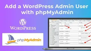 How to Add a WordPress Admin User with phpMyAdmin | Step-by-Step Instructions | TUTORIAL