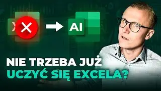 Czy jest sens uczyć się Excela, skoro jest Sztuczna Inteligencja? - Podcast: #271