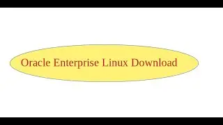 How to Download Oracle Enterprise Linux(OEL)