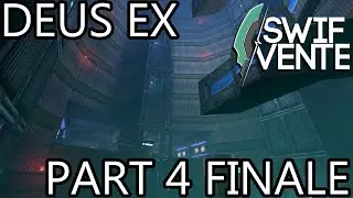 A Deus Ex Christmas - Swifvente plays Deus Ex Part 4