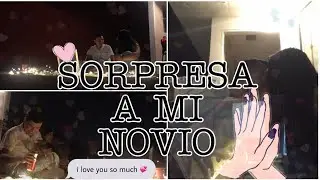 SORPRESA A MI NOVIO❤️