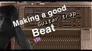 How to make a good Guitar/Trap Beat - FL Studio